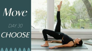 Day 30 - Choose  |  MOVE - A 30 Day Yoga Journey