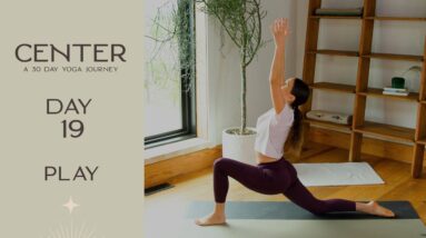 Center - Day 19 - Play  |  Yoga With Adriene