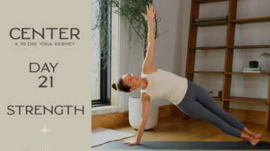 Center - Day 21 - Strength  |  Yoga With Adriene