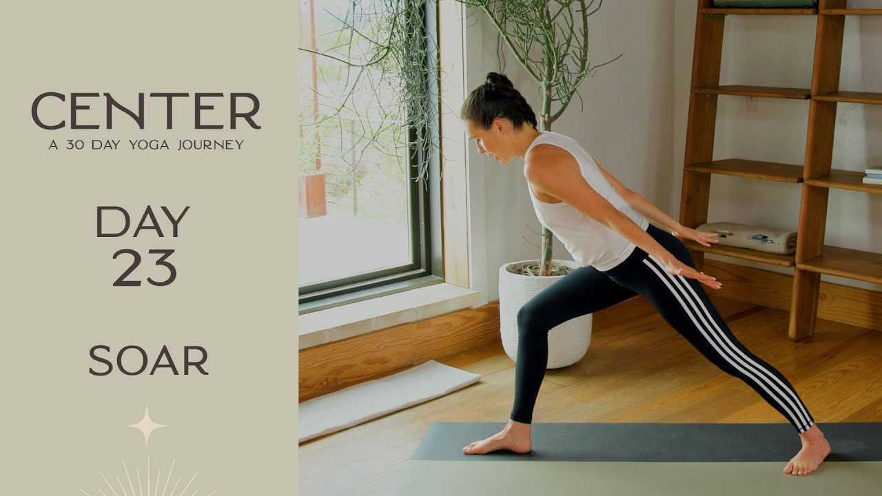 Center - Day 23 - Soar | Yoga With Adriene