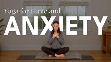 Yoga For Panic And Anxiety | 15 Minute Yoga Practice